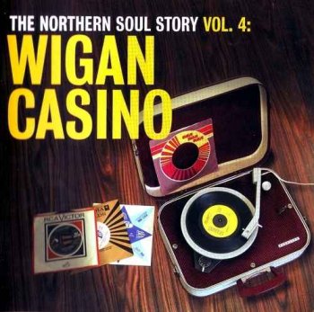 VA - The Northern Soul Story Volume 4: Wigan Casino (2007)