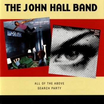 The John Hall Band - All Of The Above & Search Party (2009)