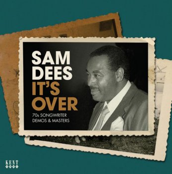 Sam Dees - It's Over - 70s Songwriter Demos & Masters (2015)