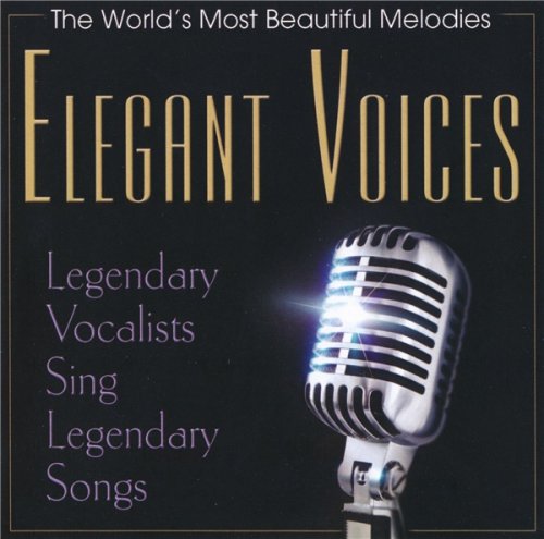 VA - Elegant Voices: Legendary Vocalists Sing Legendary Songs (2008)