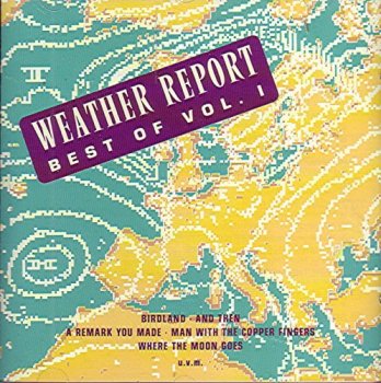 Weather Report - Best Of Weather Report Vol. 1 (1990)