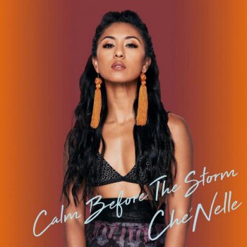 Che'Nelle - Calm Before the Storm (2017)