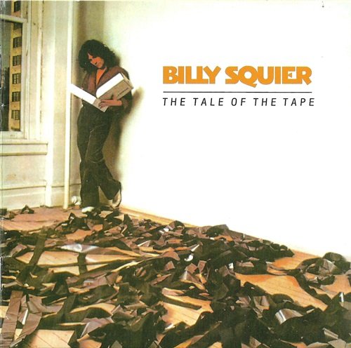 Billy Squier - The Tale Of The Tape (1980) [Reissue 2006]
