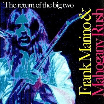 Frank Marino & Mahogany Rush - The Rturn of the Big Two (1994)