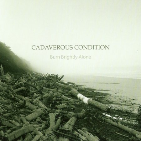 Cadaverous Condition - Burn Brightly Alone (2011)