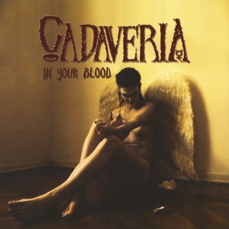 Cadaveria - In Your Blood (2007)