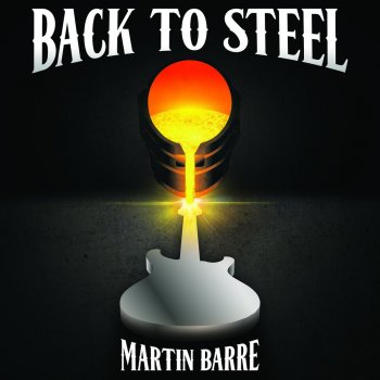 Martin Barre - Back To Steel (2015)