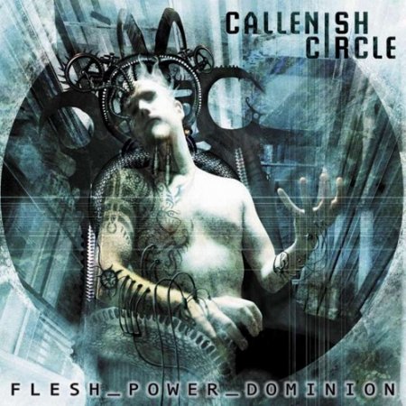 Callenish Circle - Flesh_Power_Dominion (2002)