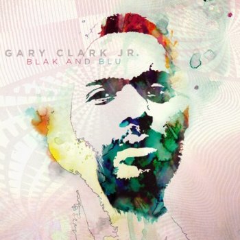 Gary Clark Jr. - Blak and Blu  (2012)