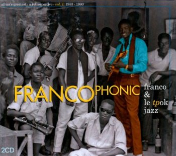 Franco & Le TPok Jazz - Francophonic Volume 1 & 2 (2008/2009)