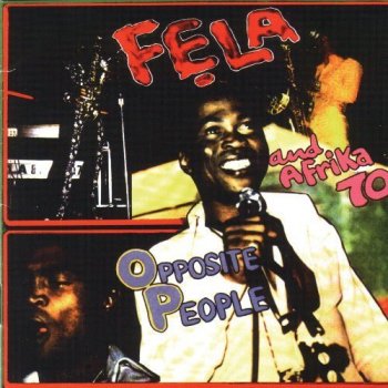 Fela Kuti - Opposite People & Sorrow Tears and Blood (1977) [Reissue 2010]