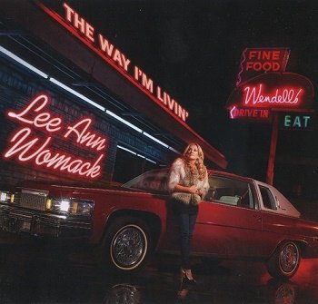 Lee Ann Womack - The Way I'm Livin' (2014)