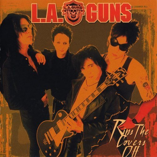 L.A. Guns  - Rips The Covers Off (2004)