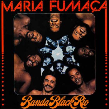 Banda Black-Rio - Maria Fumaca (1977) [Remastered 2001]