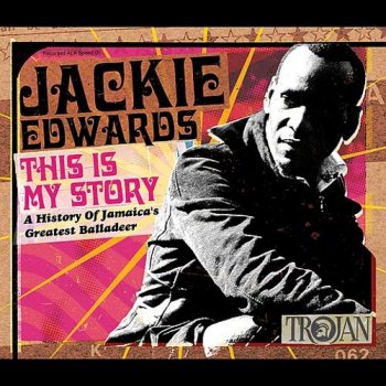 Jackie Edwards - This Is My Story: A History Of Jamaica's Greatest Balladeer [2CD Set] (2005) [Reissue 2017]