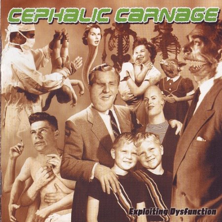 Cephalic Carnage - Exploiting Dysfunction (2000)