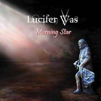 Lucifer Was - Morning Star (2017)