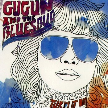 Gugun and The Bluesbug - Turn It On (2007)