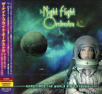 The Night Flight Orchestra - Sometimes The World Ain't Enough (Japan Edition) (2018)
