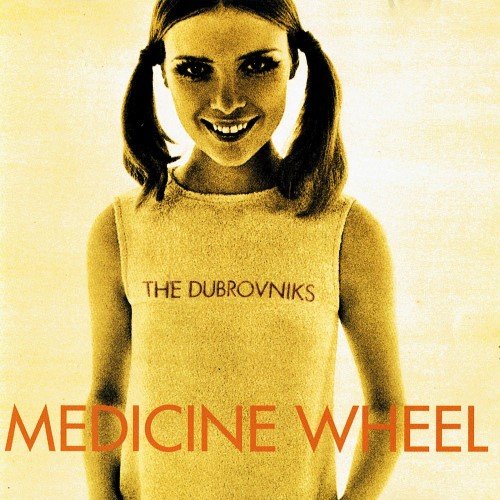 The Dubrovniks - Medicine Wheel (1994)