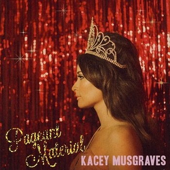 Kacey Musgraves - Pageant Material (2015)