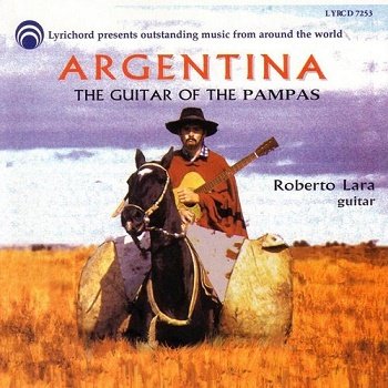 Roberto Lara - Argentina: The Guitar of the Pampas (1997)