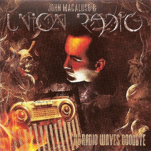 John Macaluso & Union Radio - The Radio Waves Goodbye (2007)