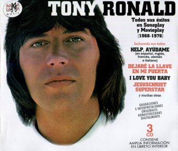 Tony Ronald - Todos Sus Exitos En Sonoplay Y Movieplay 1968-1976 [3CD Remastered Set] (2007)