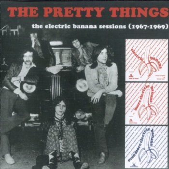 The Pretty Things - The Electric Banana Sessions [1967-1969] (2011)