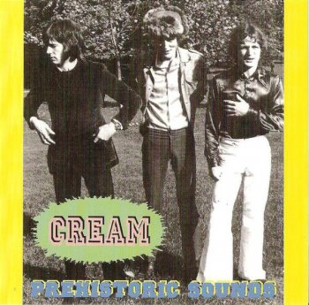 Cream - Prehistoric Sounds [B.B.C. Sessions 66–67] (1993)