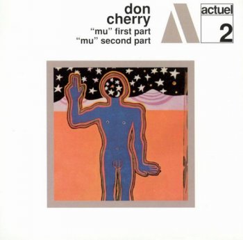 Don Cherry - ''Mu'' First Part & ''Mu'' Second Part & Orient [2CD Set Remastered] (2013)