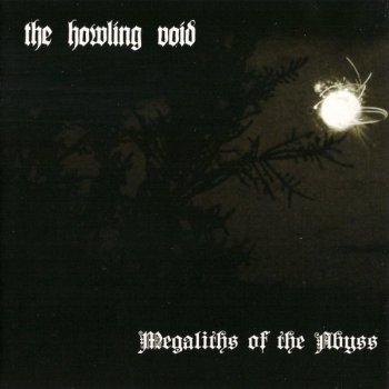 The Howling Void - Megaliths Of The Abyss (2009)