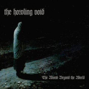 The Howling Void - The Womb Beyond The World (2012)