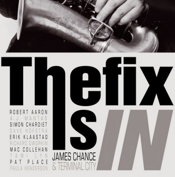 James Chance & Terminal City - The Fix Is In (2006/2010)