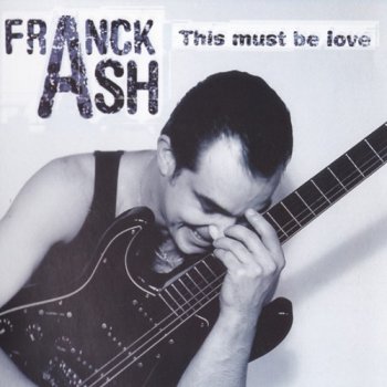 Franck Ash - This Must Be Love (1998)