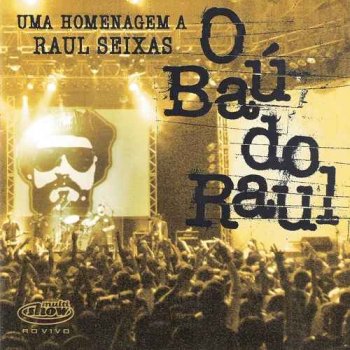 Raul Seixas - O Bau do Raul: Uma Homenagem a Raul Seixas [2CD Set] (2004)