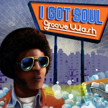 VA - I Got Soul: Groove Wash (2017)