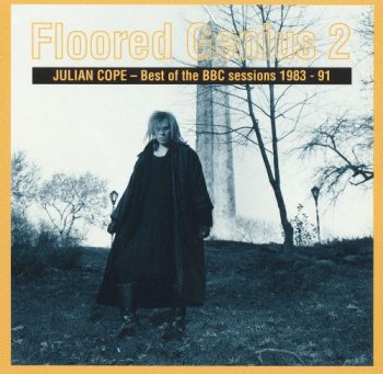 Julian Cope - Floored Genius 2 - Best Of The BBC Sessions 1983-91 (1993)