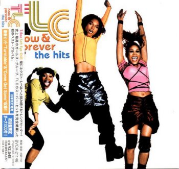 TLC - Now & Forever: The Hits [2CD Japanese Edition] (2003)
