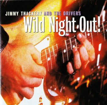Jimmy Thackery & The Drivers - Wild Night Out ! (1995)