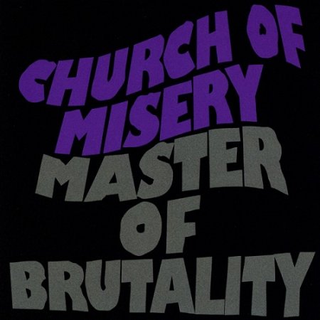 Church of Misery - Master of Brutality (2001, re-released 2012)