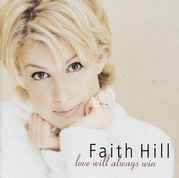 Faith Hill - Love Will Always Win (1999)