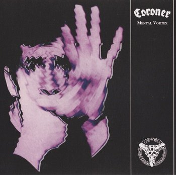 Coroner - Mental Vortex [Reissue 2018] (1991)