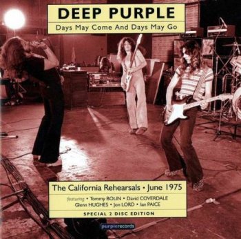 Deep Purple - Days May Come And Days May Go.The California Rehearsals, June 1975 [2 CD] (2008)