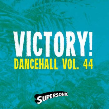 VA - Supersonic Sound - Dancehall Vol. 44 - Victory (2018)