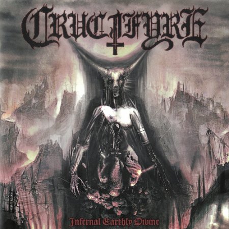 Crucifyre - Infernal Earthly Divine (2010)