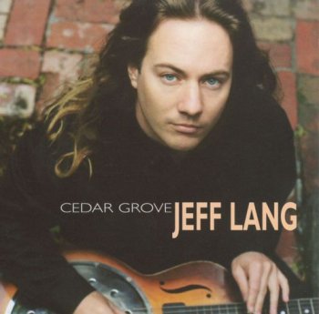 Jeff Lang - Cedar Grove (1998)