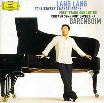 Lang Lang, Daniel Barenboim & Chicago Symphony Orchestra - Tchaikovsky, Mendelssohn - First Piano Concertos (2003)