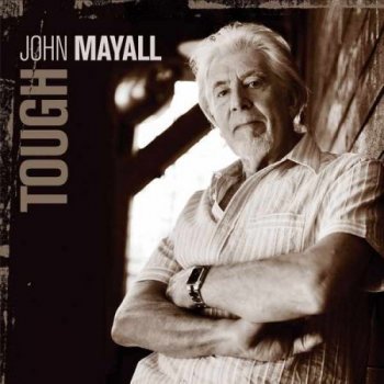 John Mayall - Tough (2009)