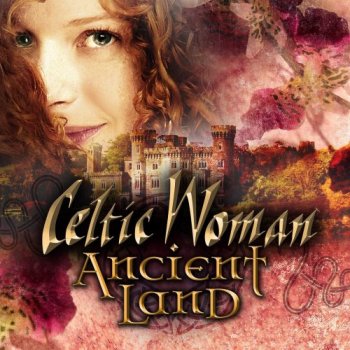 Celtic Woman - Ancient Land (2018)